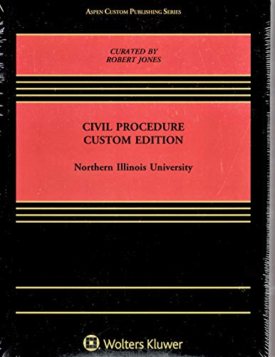 Civil Procedure Custom Edition for Northern Illinois University  Robert Jones