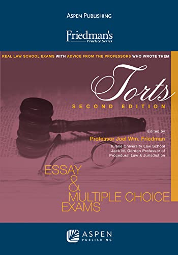 Friedman's Torts Essay & Multiple Choice Exams Second Edition Friedman's Practice 2nd Friedman, Joel Wm.