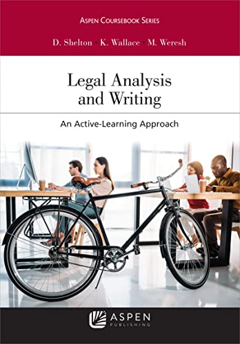 Legal Analysis and Writing An Active-Learning Approach (Aspen Coursebook)  Shelton, Danielle M.