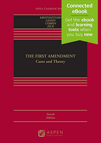 The First Amendment Cases and Theory - 4th Edition - Ronald Krotoszynski