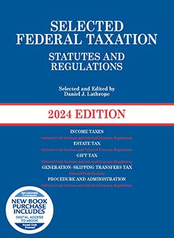 Selected Federal Taxation Statutes and Regulations, 2024 with Motro Tax Map (Selected Statutes)