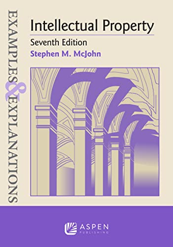 Intellectual Property Examples & Explanations Series 7th McJohn, Stephen M. cover
