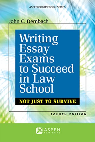 Writing Essay Exams To Succeed in Law School Not Just Survive Fourth Edition Academic Success 4th John C. Dernbach