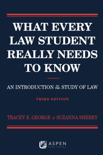 What Every Law Student Really Needs to Know An Introduction to the Study of Law Academic Success Series 3rd George, Tracey E. cover