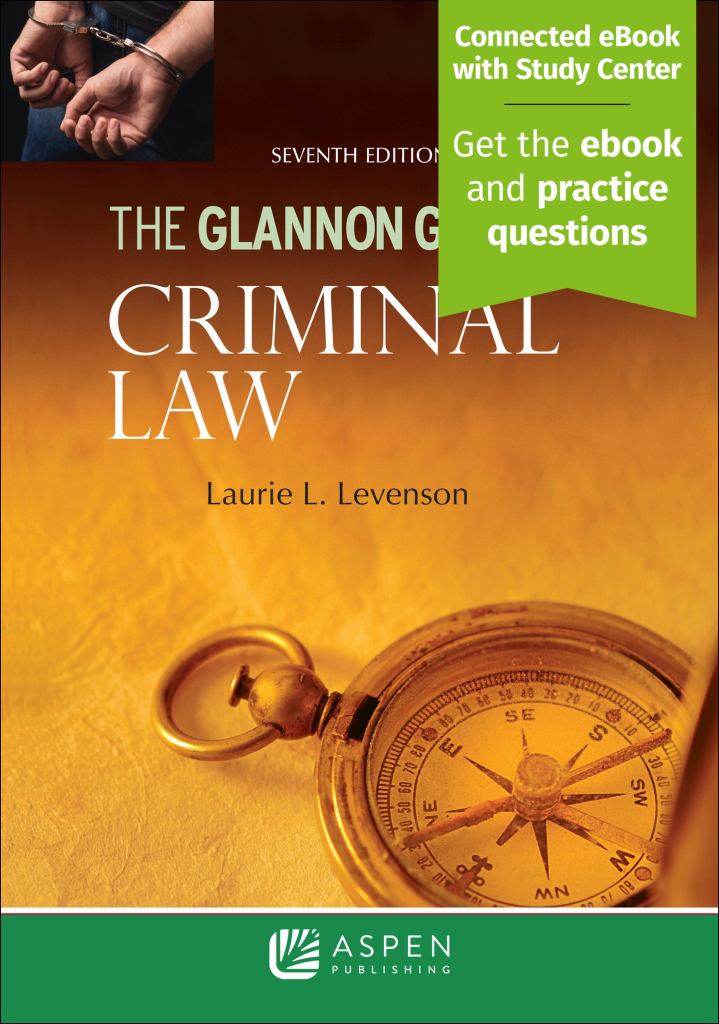 GLANNON GUIDE TO CRIMINAL LAW 7E