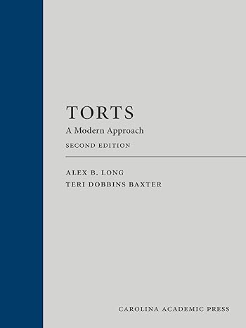 Torts: A Modern Approach - Second Edition - Alex Long