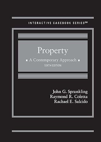 Property: A Contemporary Approach - 6th Edition - John Sprankling