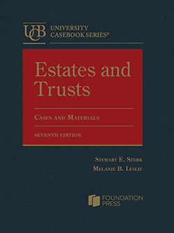 Estates and Trusts, Cases and Materials - 7th Edition Sterk & Leslie cover