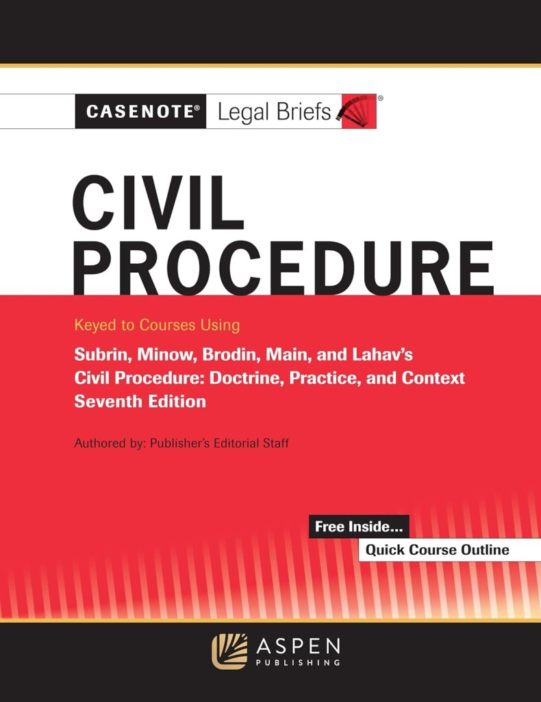 Casenote Legal Briefs for Civil Procedure:  Keyed to Civil Procedure by Subrin 7th
