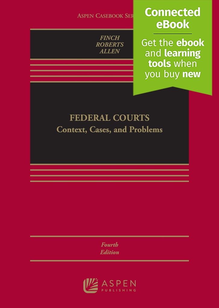 Federal Courts: Context, Cases, and Problems - Fourth Edition - Finch cover