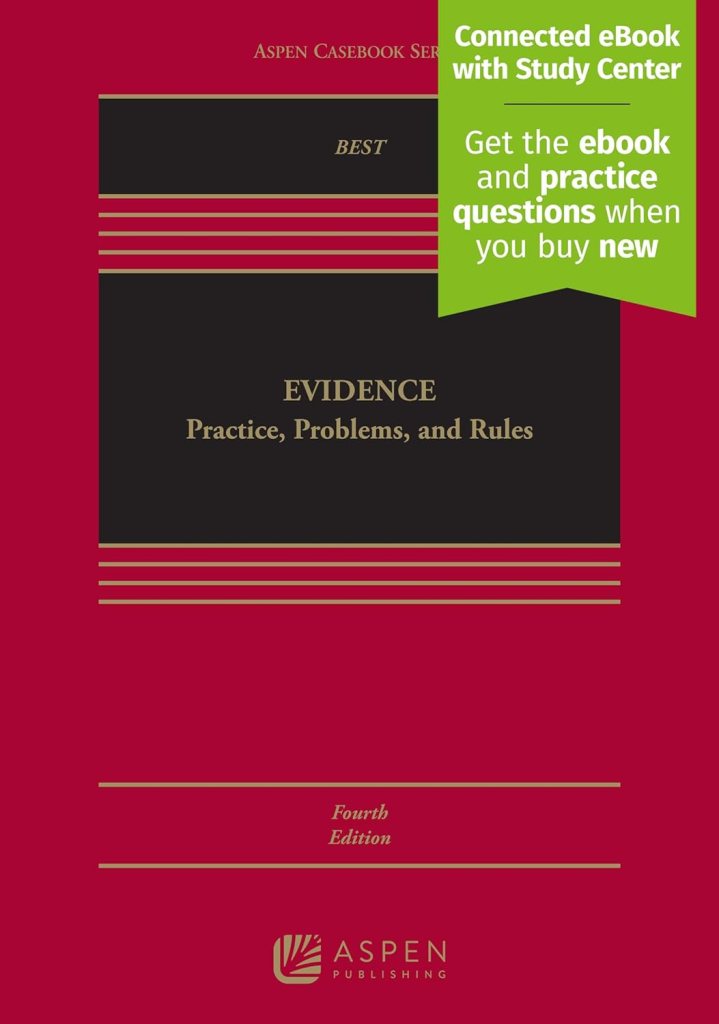 Evidence: Practice, Problems, and Rules - Fourth Edition - Arthur Best