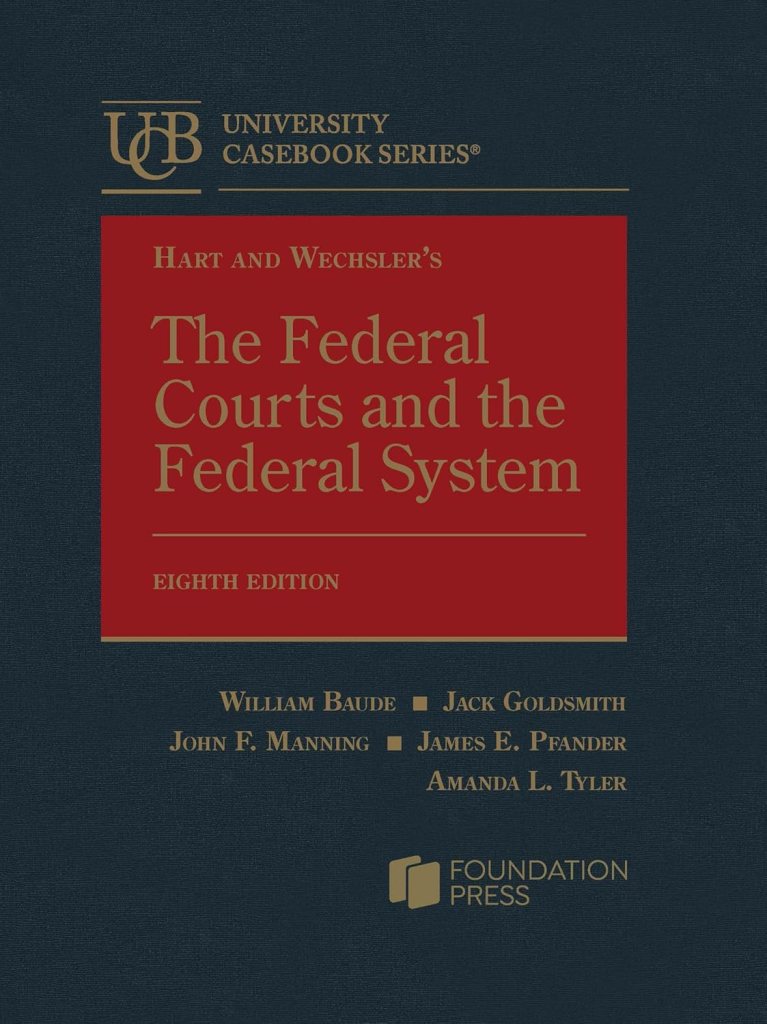 Hart and Wechsler's The Federal Courts and the Federal System 8th Edition