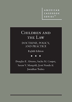 Children and the Law: Doctrine, Policy, and Practice 8th Edition 9798887865355