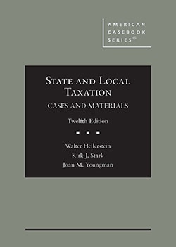 State and Local Taxation Cases and Materials - 12th Edition - Hellerstein