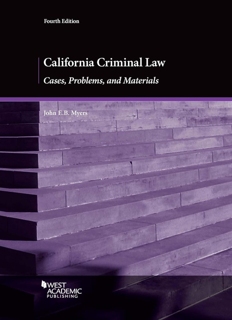 California Criminal Law: Cases Problems and Materials - 4th Edition - John Myers cover