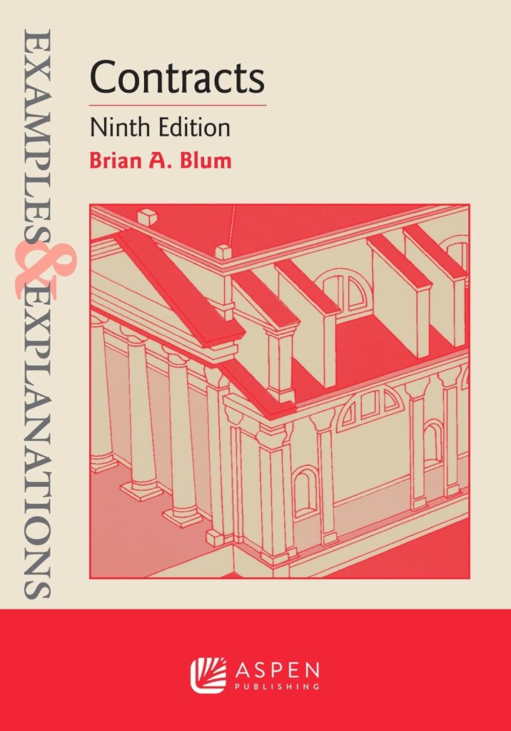 Examples & Explanations: Contracts - 9th Edition - Blum