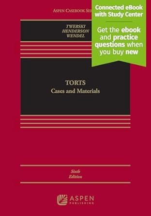 Torts: Cases and Materials - Sixth Edition - Twerski, Henderson, and Wendel