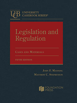 Legislation and Regulation, Cases and Materials - 5th Edition - John F. Manning