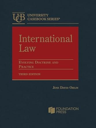 International Law Evolving Doctrine and Practice - 3rd Edition - Jens David Ohlin