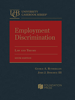 Employment Discrimination: Law and Theory - 6th Edition - George A. Rutherglen