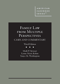 Family Law from Multiple Perspectives: Cases and Commentary - 3rd Edition - Mark P. Strasser