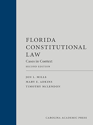 Florida Constitutional Law Cases in Context - 2nd Edition - Jon L. Mills