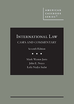 International Law: Cases and Commentary - 7th Edition - Mark Weston Janis