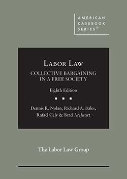 Labor Law Collective Bargaining in a Free Society - 8th Edition - Dennis R. Nolan