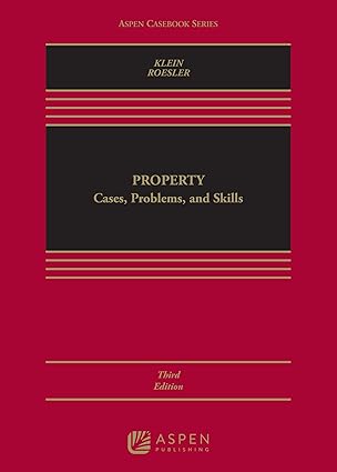 Property Law: Cases Problems and Skills - 3rd Edition - Christine A. Klein