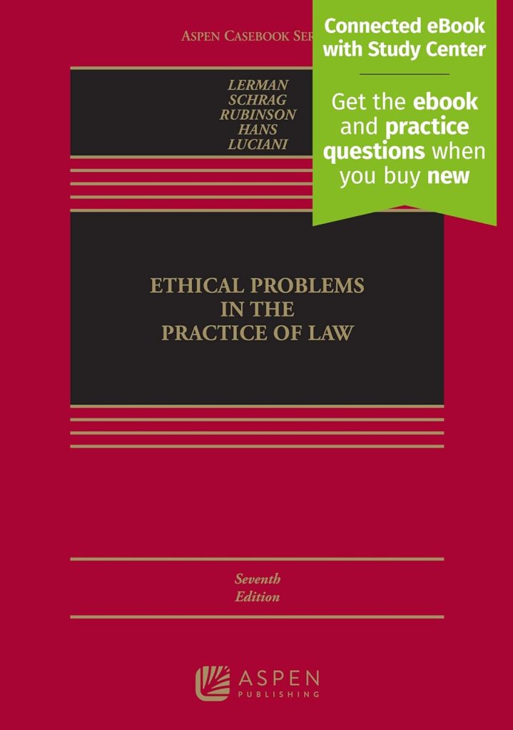 Ethical Problems in the Practice of Law - 7th Edition - Lisa Lerman