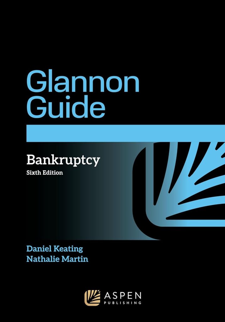 Glannon Guide to Bankruptcy - 6th Edition - Daniel L. Keating cover