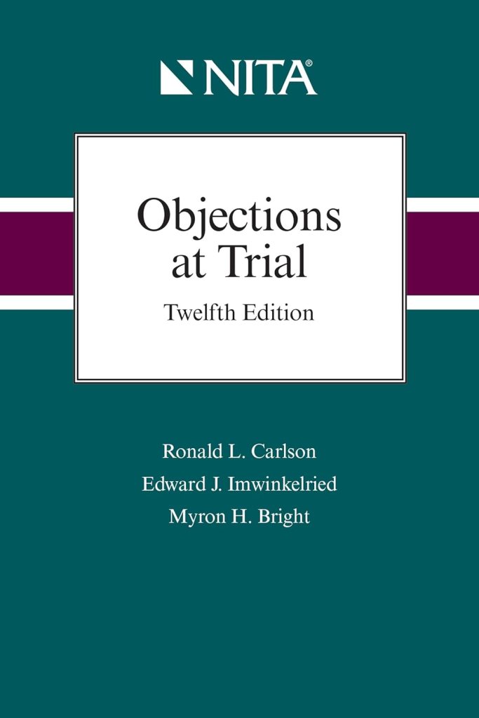 Objections at Trial - 12th Edition - Ronald L. Carlson