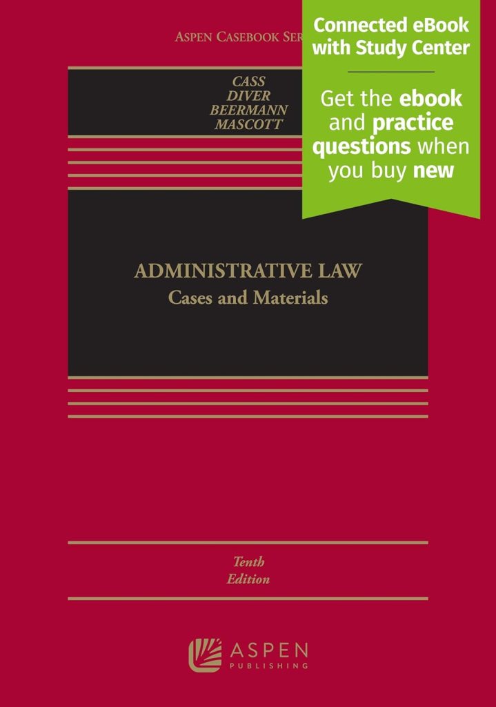 Administrative Law: Cases and Materials - 10th Edition - Ronald A. Cass