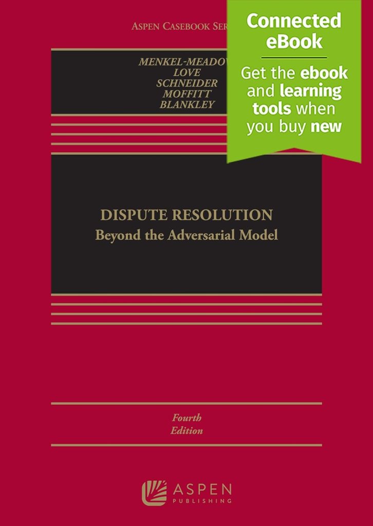 Dispute Resolution Beyond the Adversarial Model - 4th Edition - Menkel-Meadow cover