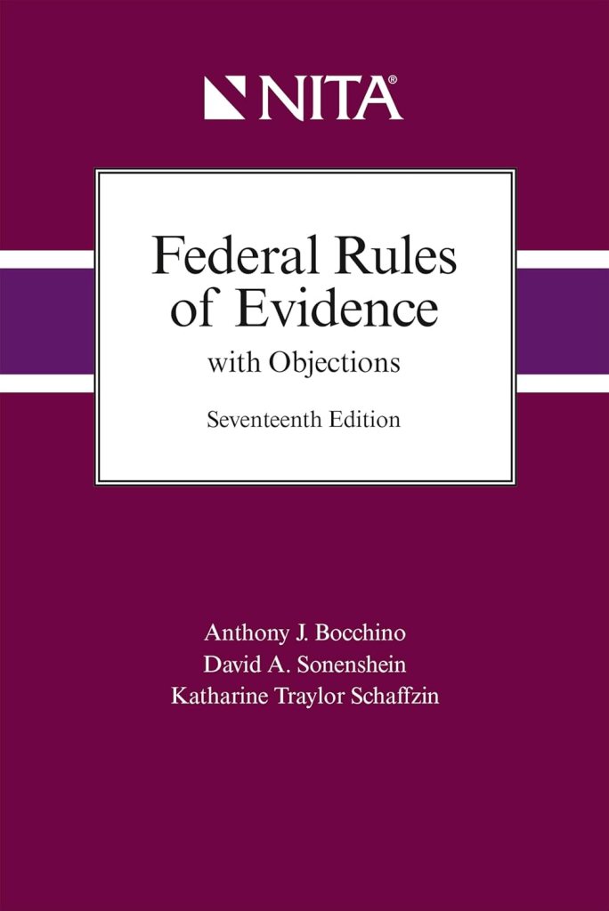 Federal Rules of Evidence with Objections - 17th Edition - Anthony J. Bocchino