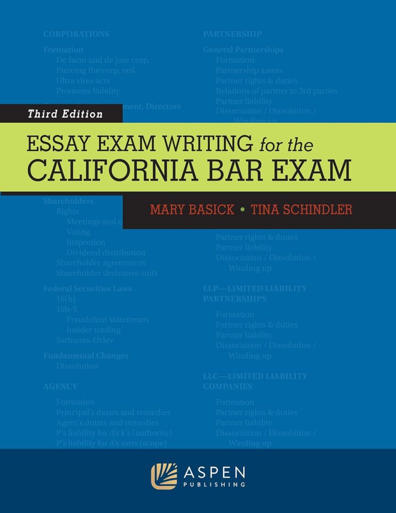 Essay Exam Writing for the California Bar Exam - 3rd Edition - Mary Basick