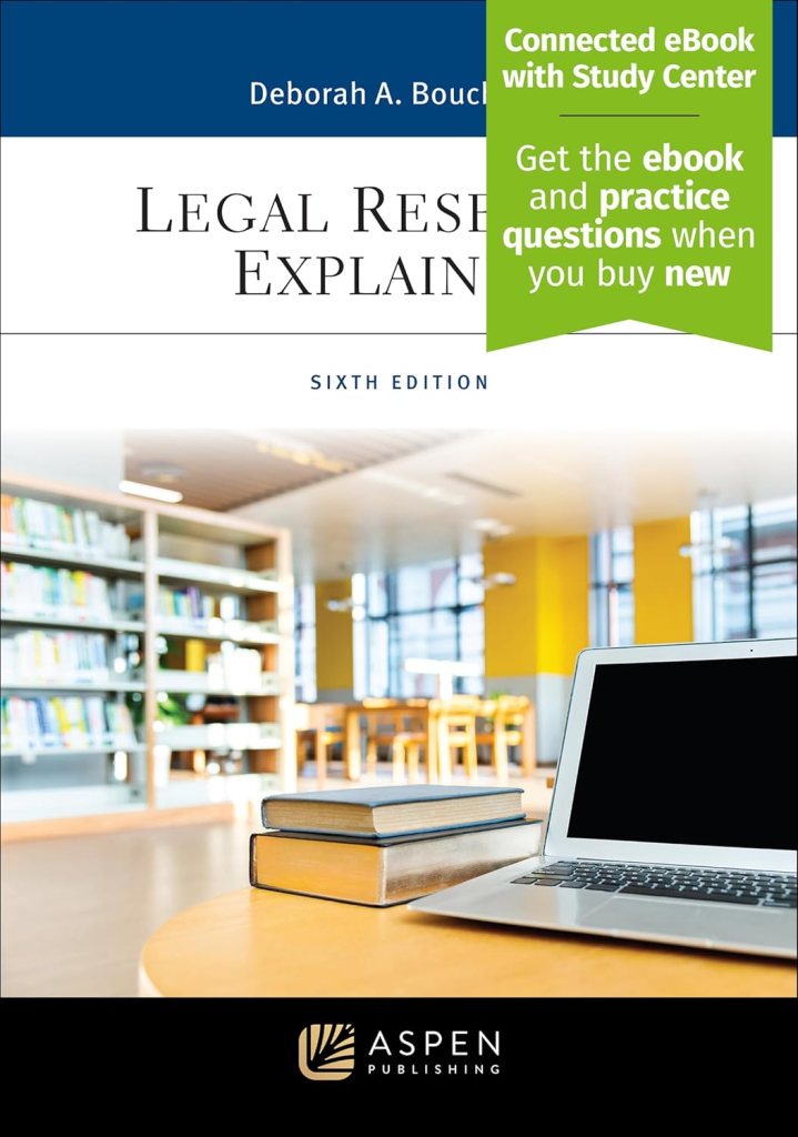 Legal Research Explained - 6th Edition - Deborah A. Bouchoux