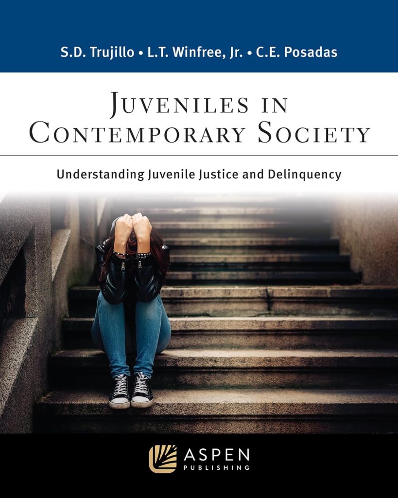 Juveniles in Contemporary Society: Understanding Juvenile Justice and Delinquency - 1st Edition - Saundra D. Trujillo cover