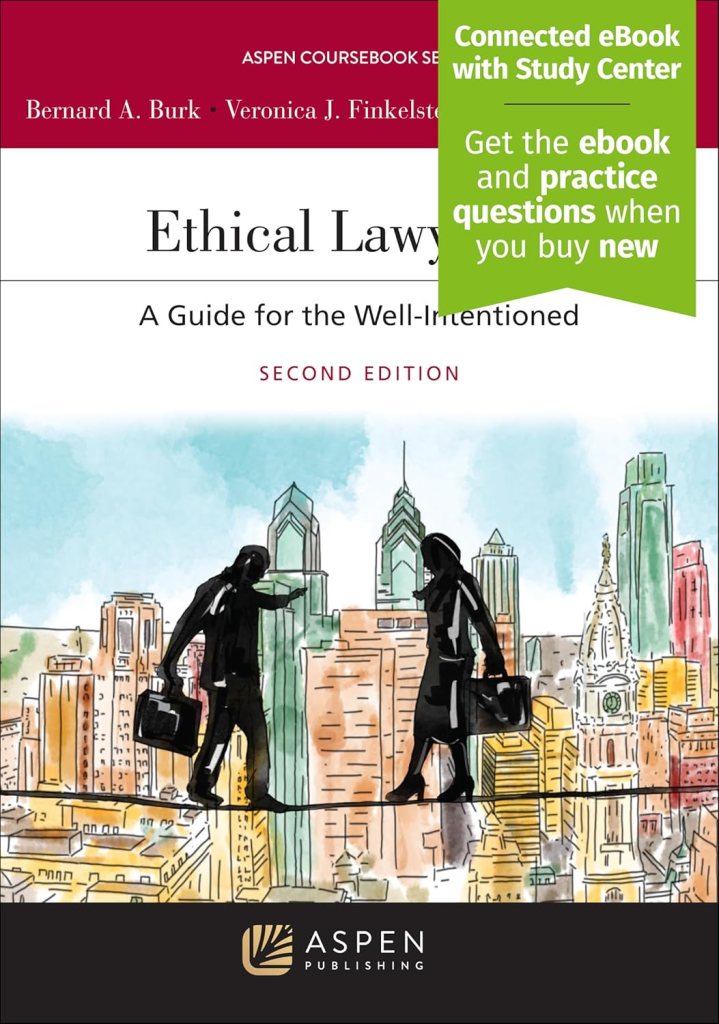 Ethical Lawyering: A Guide for the Well-Intentioned - 2nd Edition - Bernard A. Burk