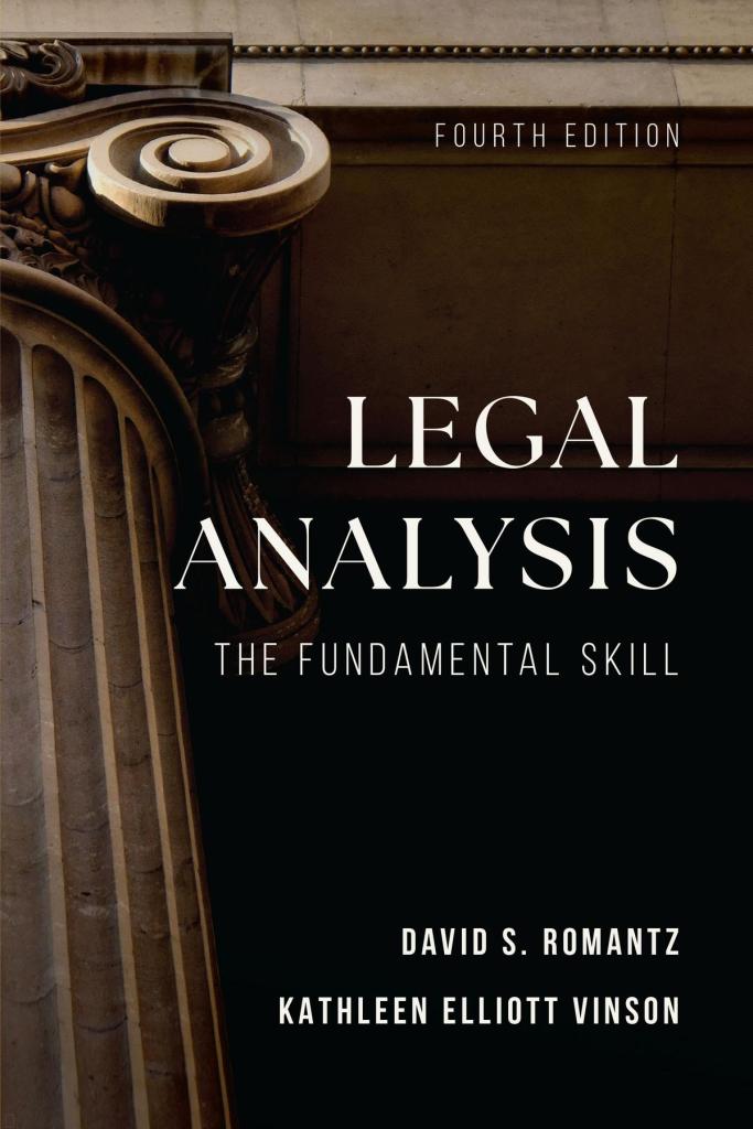 Legal Analysis: The Fundamental Skill - 4th Edition - David S. Romantz