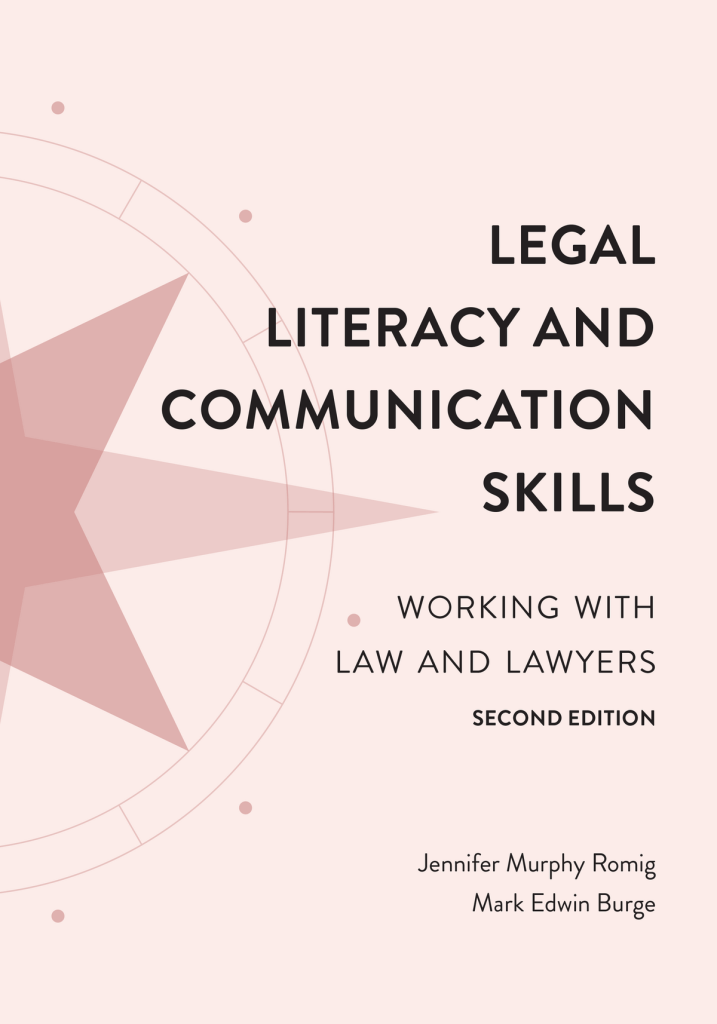 Legal Literacy and Communication Skills: Working with Law and Lawyers - 2nd Edition - Jennifer Murphy Romig