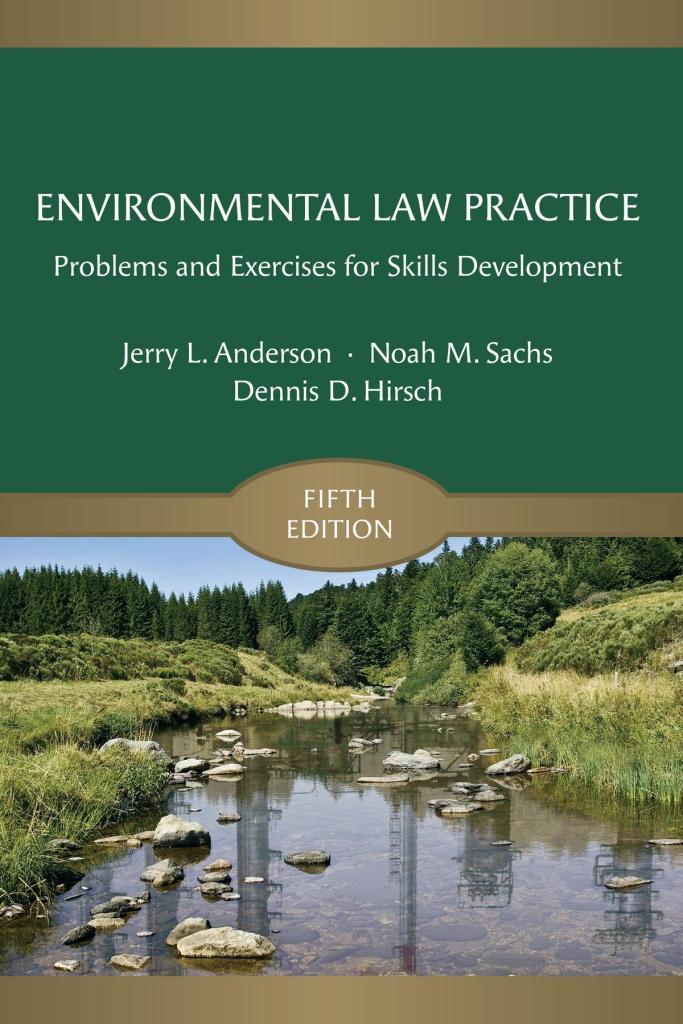 Environmental Law Practice: Problems and Exercises for Skills Development - 5th Edition - Jerry L. Anderson