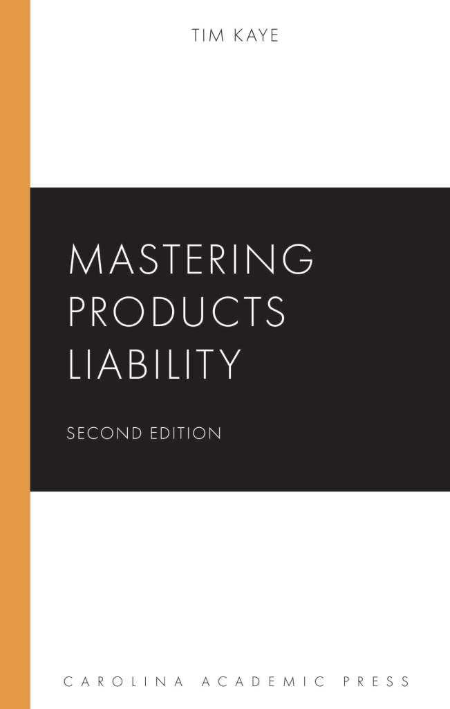 Mastering Products Liability - 2nd Edition - Tim Kaye