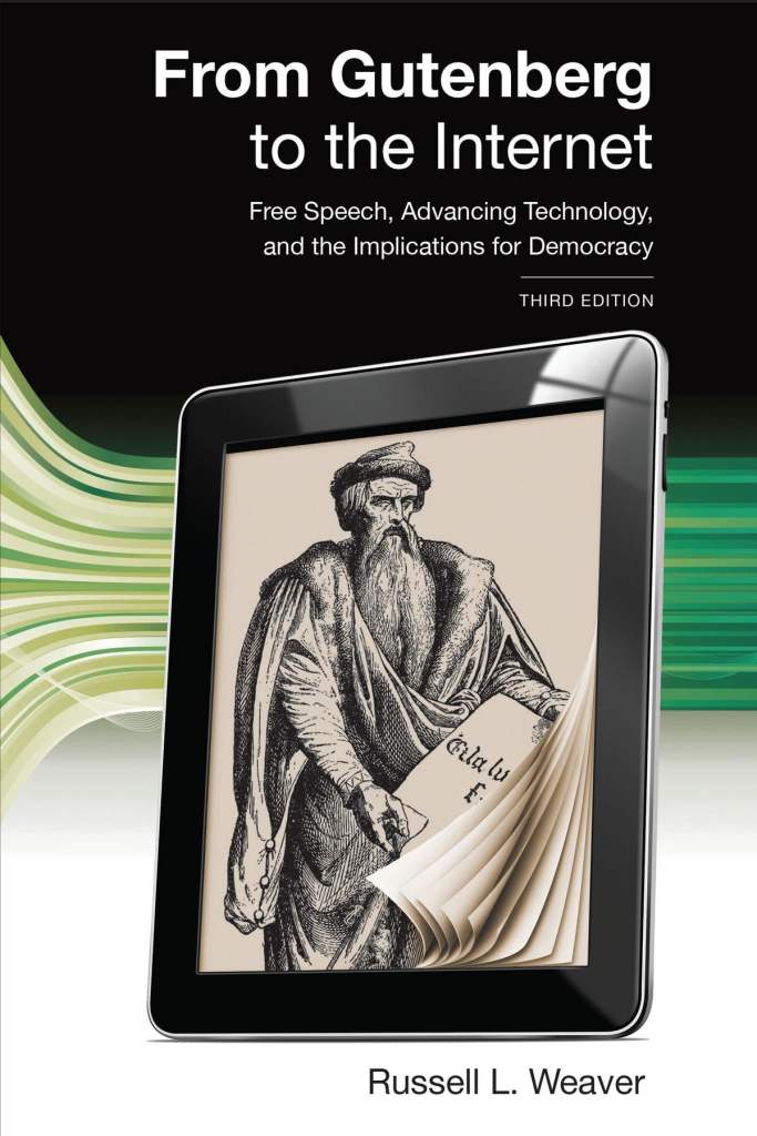From Gutenberg to the Internet: Free Speech, Advancing Technology, and the Implications for Democracy - 3rd Edition - Russell L. Weaver