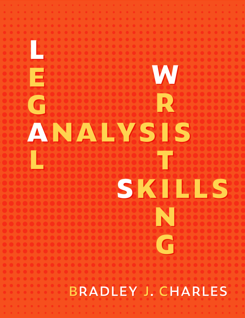 Legal Analysis Writing Skills: Learn Skills, Not Documents - Bradley J. Charles