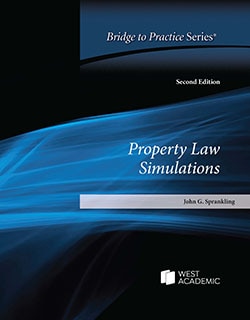 Property Law Simulations: Bridge to Practice - 2nd Edition - John G. Sprankling