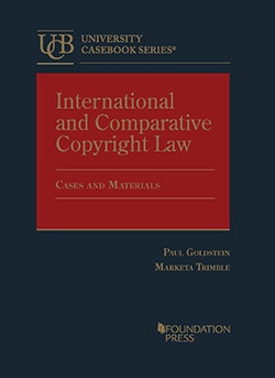 International and Comparative Copyright Law, Cases and Materials - Paul Goldstein