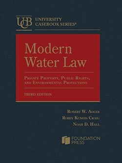 Modern Water Law, Private Property, Public Rights, and Environmental Protections - 3rd Edition - Robin Kundis Craig