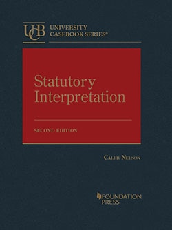 Statutory Interpretation - 2nd Edition - Caleb Nelson
