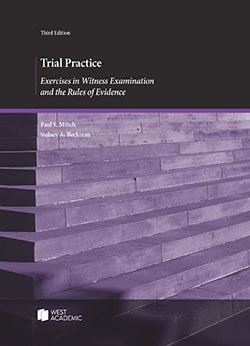 Trial Practice: Exercises in Witness Examination and the Rules of Evidence - 3rd Edition - Paul S. Milich cover